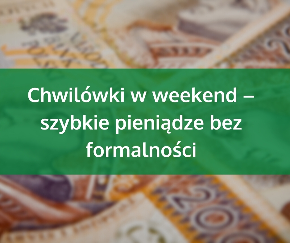         Chwilówki w weekend
